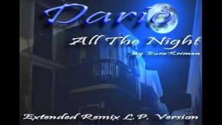 Dario - All The Night (Extended Remix LP. Version) 2014