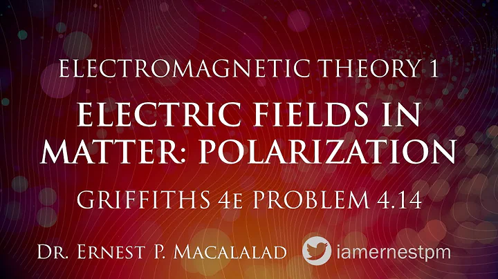 ELECTRIC FIELDS IN MATTER: Polarization Griffiths Problem 4.14