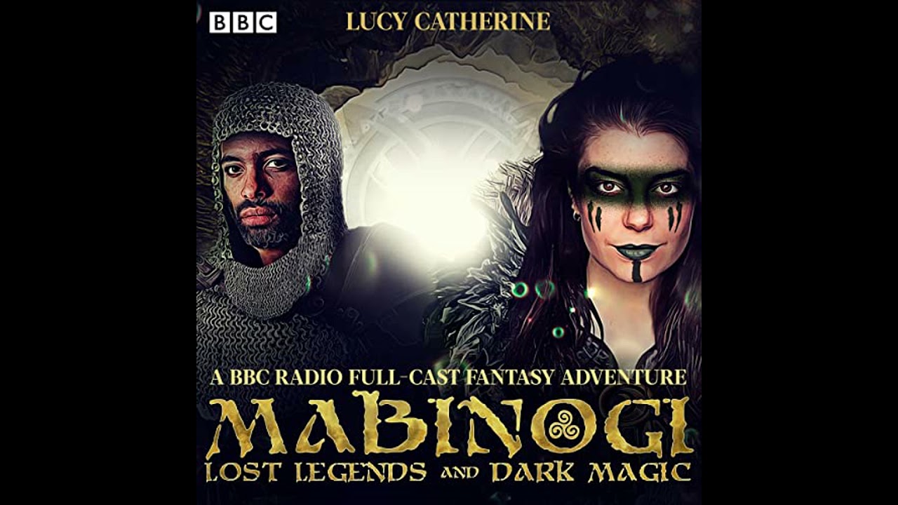 Mabinogi: Lost Legends and Dark Magic: A BBC Radio full-cast fantasy adventure Audiobook