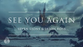 Video thumbnail of "Seven Lions, Jason Ross & Fiora - See You Again | Ophelia Records"