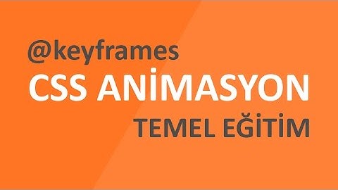 CSS ile Temel Animasyon Dersi