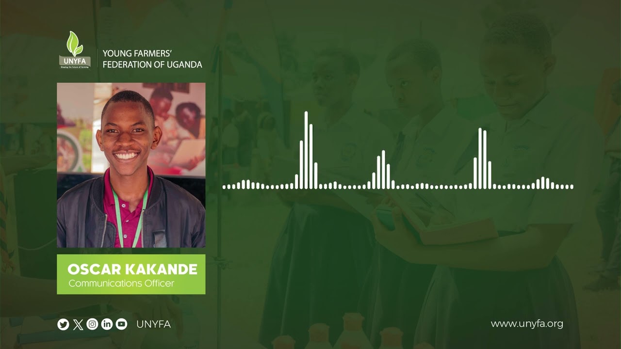 Urgent Call to Support Youth Agriculture in Uganda by UNYFA's communications officer