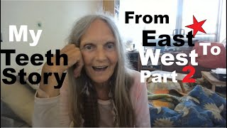 My Teeth Story Part 2 The Big Culture shock