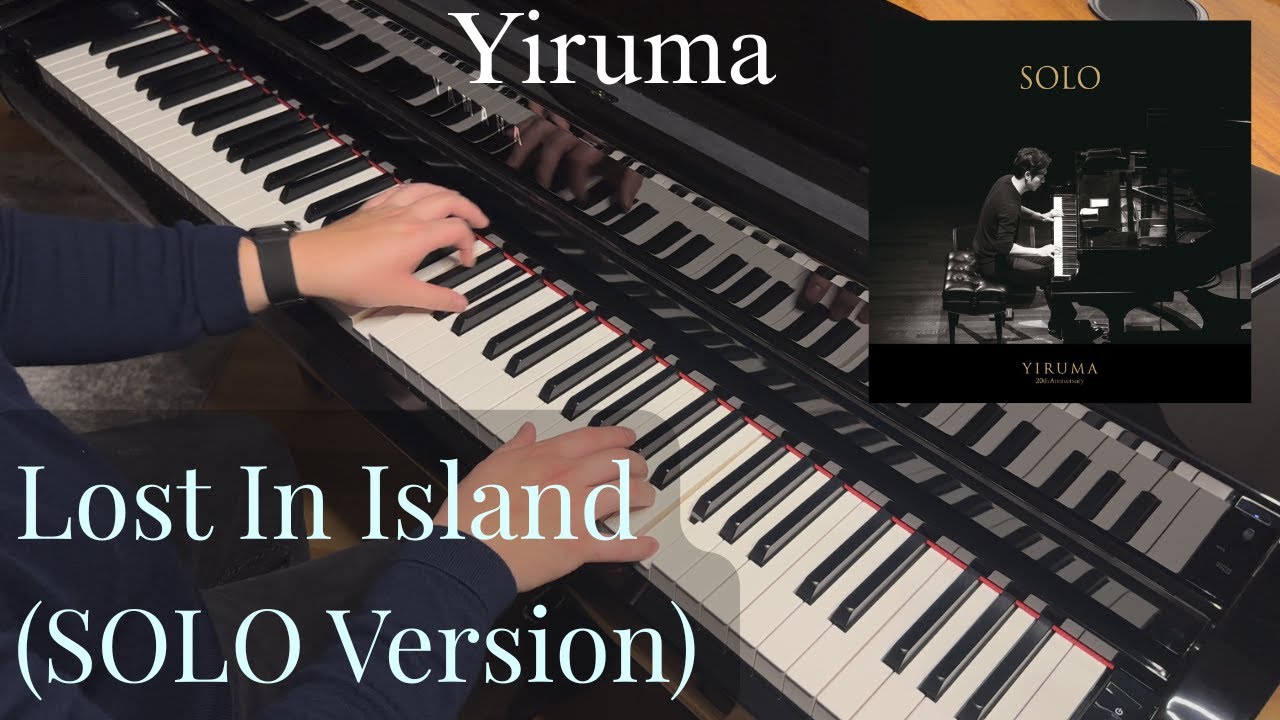 Yiruma (이루마) | Lost In Island (SOLO Version) | Piano Cover by Aaron Xiong