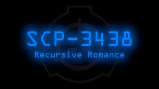 SCP-3438 - Recursive Romance