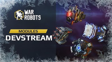 War Robots DevStream - Modules | with lead game designer