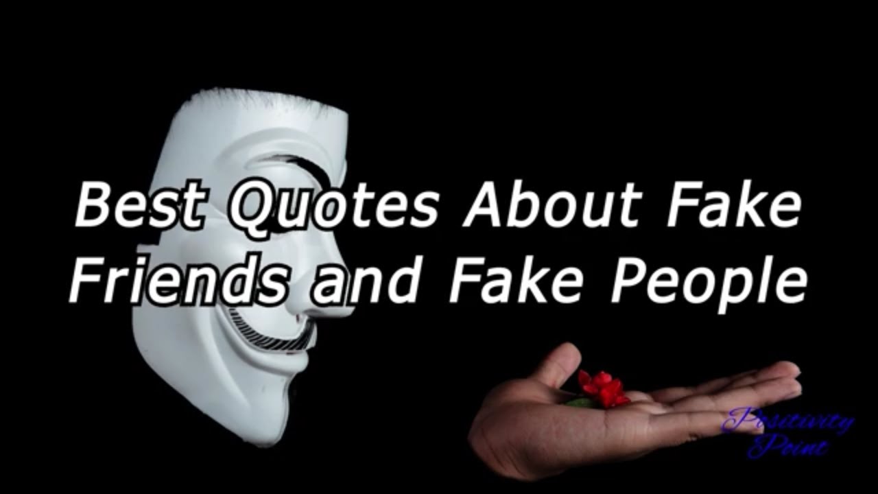 Best Quotes About Fake Friends and Fake People - YouTube