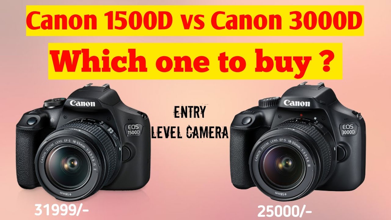 🔥Canon 1500D vs Canon 3000D Which One to Buy? Full Comparison Two Cameras TechPart