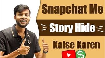 Snapchat Me Story Hide Kaise Karen 2022|| How To Hide Story On Snapchat 2022