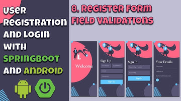 8. User Login & Register With Android & SpringBoot  - Register (Sign Up) Form Field Validations.