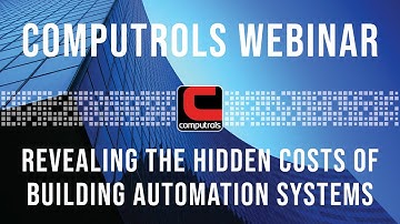 Computrols Webinar: Revealing The Hidden Costs of Building Automation Systems