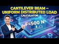 Cantilever Beam — Uniform Distributed Load Calculator — How to Use It | Engineering Tool