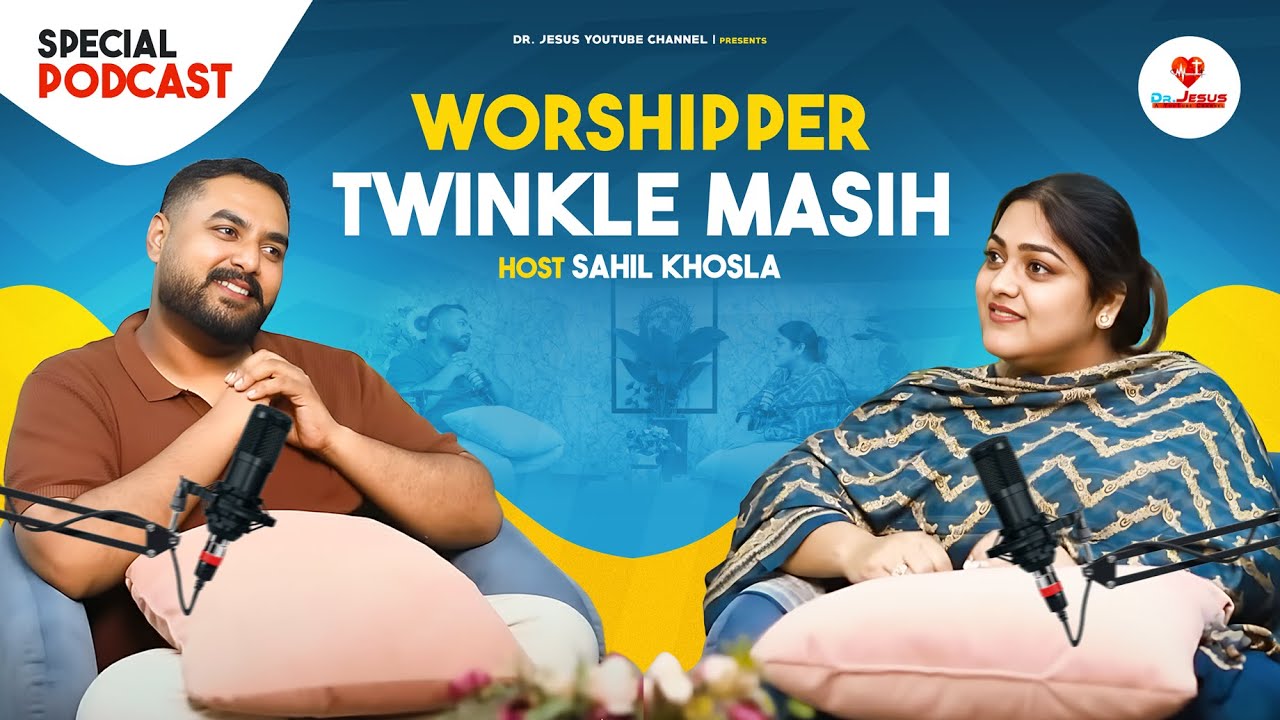 PODCAST WITH SIS TWINKLE MASIH | EP-50 | MASIHI PODCAST | SAHIL KHOSLA | DR.JESUS