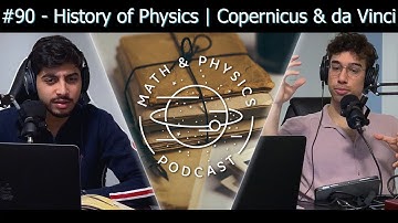 Epsiode #90 - History of Physics | The Scientific Revolution - Part 1