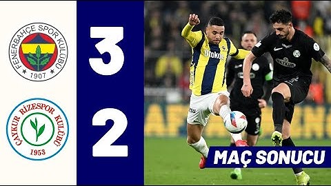 Fenerbahçe 3-2 Rizespor Maç Özeti ve Golleri 2025 TRENDYOL SÜPERLİG
