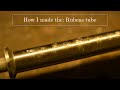How I made the: Rubens' tube