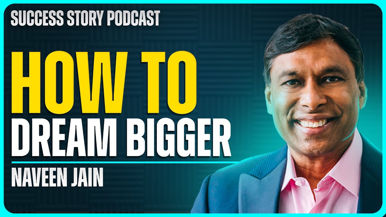 Naveen Jain - Founder & CEO of Viome | How to Dream Bigger