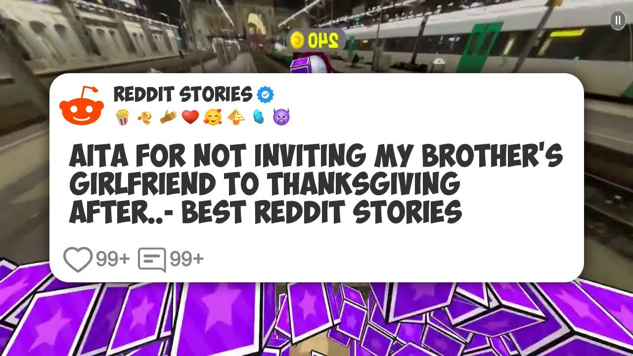 AITA For Not Inviting My Brother’s Girlfriend To Thanksgiving After..- Best Reddit Stories #reddit 