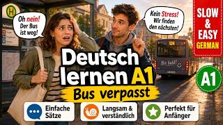 Deutsch lernen A1: Bus verpasst (Slow &amp; Easy German)