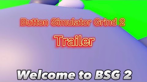 Button Simulator Grind 2 Official Trailer