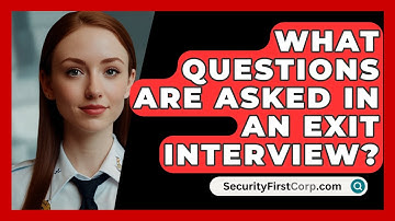 What Questions Are Asked In An Exit Interview? - SecurityFirstCorp.com