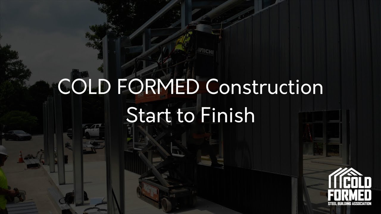 COLD FORMED Construction: Start to Finish