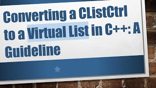 Converting A Clistctrl To A Virtual List In C A Guideline