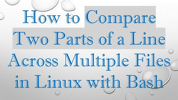 How to Compare Two Parts of a Line Across Multiple Files in Linux with Bash