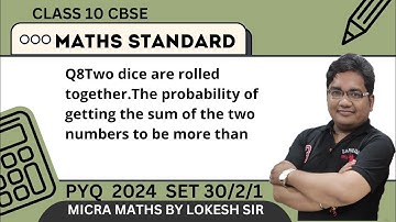 Q8Two dice are rolled together.The probability of getting the sum of the two numbers to be more than
