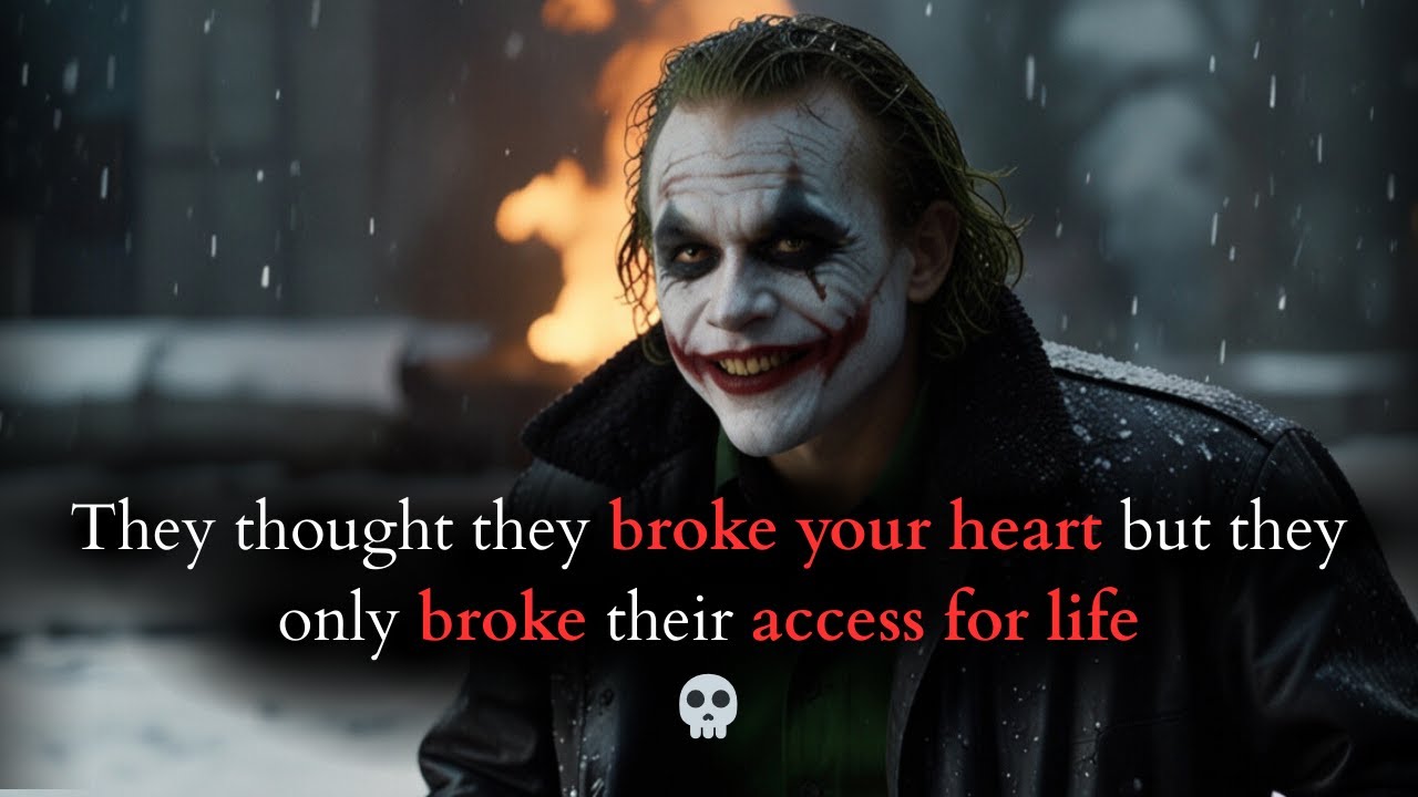 Они думали, что разбили тебе сердце, но они лишь разрушили себе доступ к жизни — Джокер