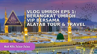 Vlog Umroh eps 1:Berangkat Umroh VIP bersama Alatab Tour & Travel screenshot 1