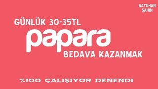 Papara Günlük 30 - 35 Tl Bedava Kazanma 💰 💰 💰 (Aktif Değil)