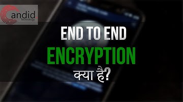 End-to-End Encryption Explained (Hindi) | Candid.Technology Hindi