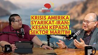 Krisis Amerika Syarikat-Iran: Kesan Kepada Sektor Maritim #BAWAOTAK