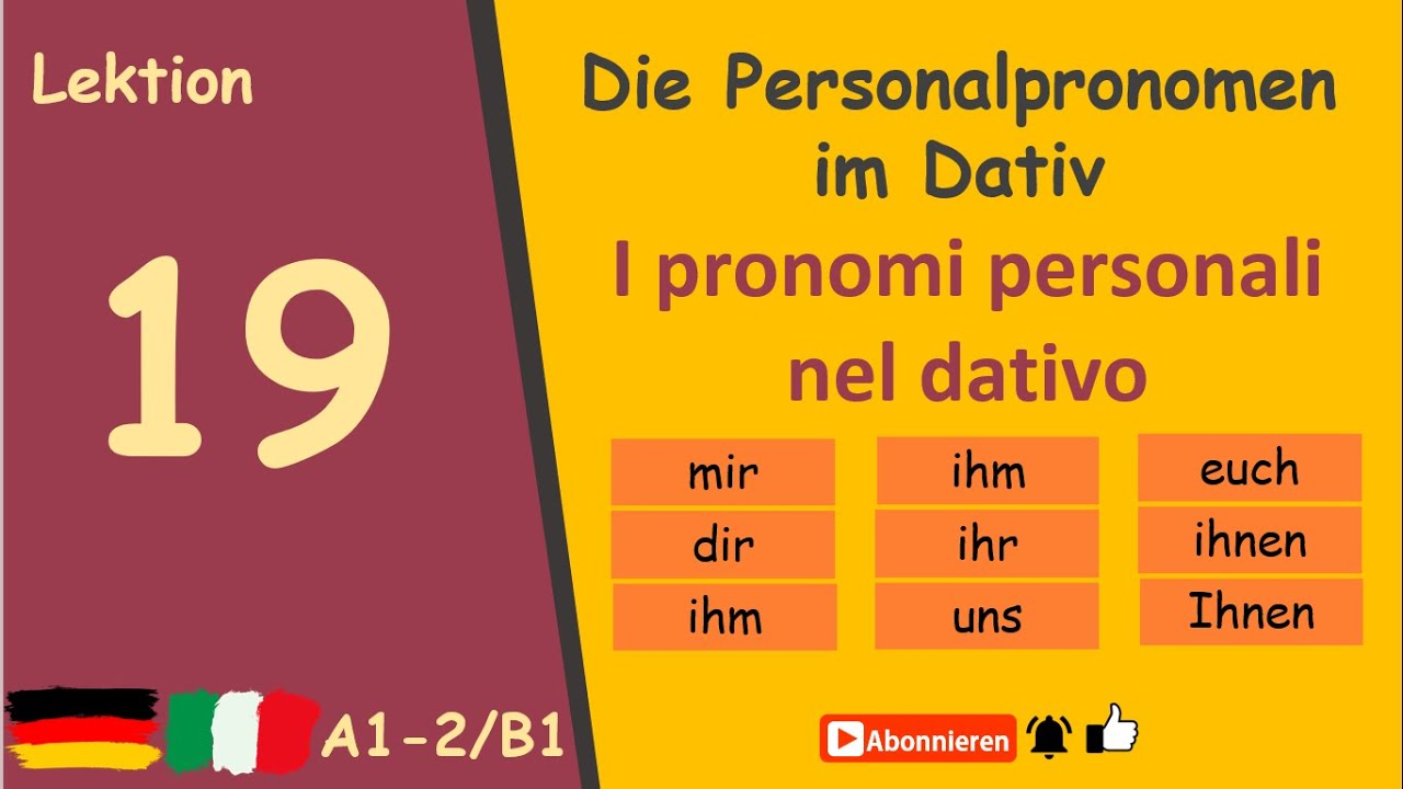 Pronomi Personali In Tedesco Lektion 19-b: Die Personalpronomen im Dativ - I pronomi personali nel