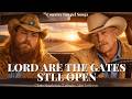 Lord Are The Gates Still Open New Country Gospel Tribute 2026 