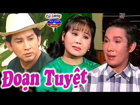 Cải Lương | Đoạn Tuyệt (Vũ Linh, Tài Linh, Kim Tử Long)