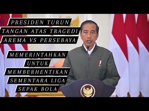 PRESIDEN TURUN TANGAN ATAS TRAGEDI AREMA VS PERSEBAYA | MEMBERHENTIKAN LIGA SEPAK BOLA