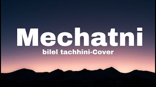 Bilel tacchini - Mechatni(LYRICS)