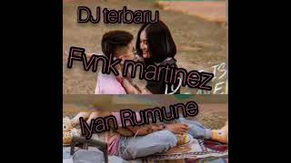 DJ Terbaru ❗ Fvnk martinez!Hard Break!remix  Iyan Rumune!!2021!!!