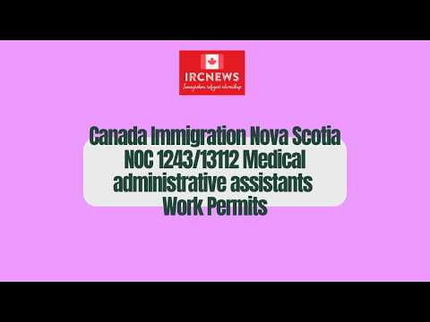 Canada Immigration Nova Scotia NOC 1243/13112 Medical administrative assistants Work Permits