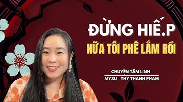 CHUYỆN MA KHÔNG QUẢNG CÁO: Đừng Hiế.p Nữa Tôi Phê Lắm Rồi - Chuyện Tâm Linh | MySu Thy Thanh Pham