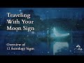 Traveling With Your Moon Sign ~ Overview of 12 Astrology Signs - Podcast