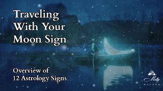 Traveling With Your Moon Sign ~ Overview of 12 Astrology Signs - Podcast