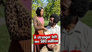 A stranger left me $80 million #shortstory #inspirtional #lifelessons #shortvideo