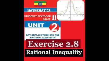Mathematics Grade 11 Unit 2 Exercise 2.8(Rational Inequality) @Girma21​