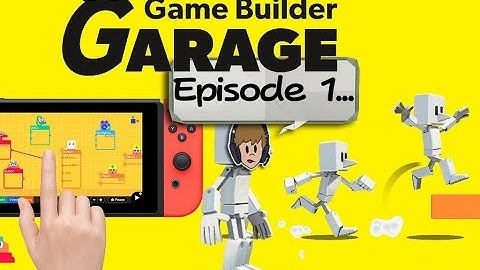 Game Builder Garage Gameplay- 6 year old gamer - Episode 1 Walkthrough - Nintendo Switch