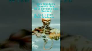 Every Song Off Iron Maidens Seventh Son Of A 7th Son Ranked From My Least Favorite To Most Favorite