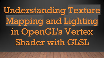 Understanding Texture Mapping and Lighting in OpenGL