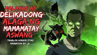 MALAKAS AT DELIKADONG ALAGA NG MAMAMATAY ASWANG (True Story)